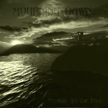 Mourning Dawn : Straight to the Past